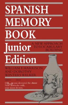 Spanish Memory Book: A New Approach to Vocabulary Building, Junior Edition - William F. Harrison,Dorothy Winters Welker - cover