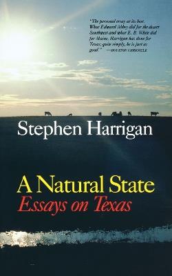 A Natural State: Essays on Texas - Stephen Harrigan - cover
