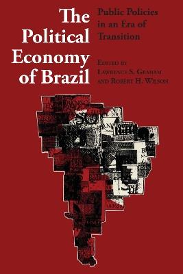 The Political Economy of Brazil: Public Policies in an Era of Transition - cover
