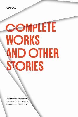 Complete Works and Other Stories - Augusto Monterroso - cover