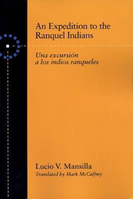 An Expedition to the Ranquel Indians: Excursion a los indios ranqueles - Lucio V. Mansilla - cover