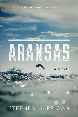 Aransas: A Novel - Stephen Harrigan - cover