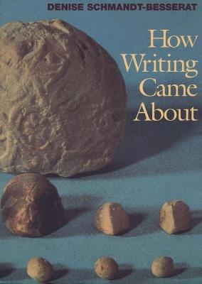 How Writing Came About - Denise Schmandt-Besserat - cover