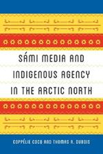 Sami Media and Indigenous Agency in the Arctic North
