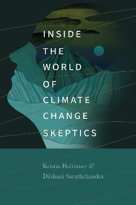 Inside the World of Climate Change Skeptics - Kristin Haltinner,Dilshani Sarathchandra - cover