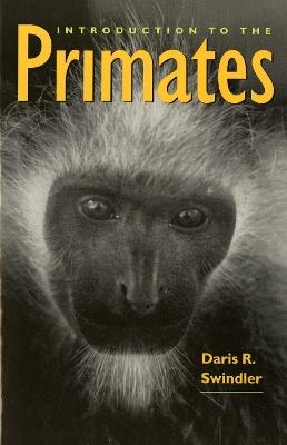 Introduction to the Primates - Daris R. Swindler - cover