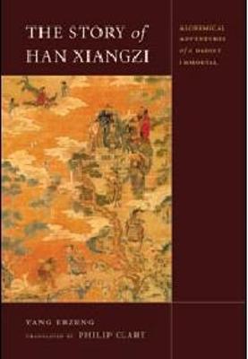 The Story of Han Xiangzi: The Alchemical Adventures of a Daoist Immortal - Erzeng Yang - cover