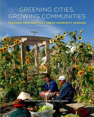 Greening Cities, Growing Communities - Jeffrey Hou,Julie M. Johnson,Laura J. Lawson - cover