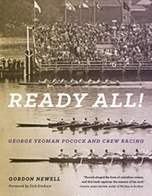 Ready All! George Yeoman Pocock and Crew Racing - Gordon Newell - cover