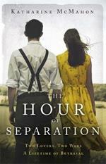 The Hour of Separation: From the bestselling author of Richard & Judy book club pick, The Rose of Sebastopol