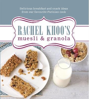Rachel Khoo's Muesli and Granola - Rachel Khoo - cover