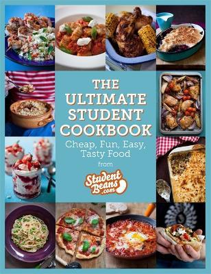 The Ultimate Student Cookbook: Cheap, Fun, Easy, Tasty Food - studentbeans.com - cover
