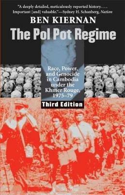 The Pol Pot Regime: Race, Power, and Genocide in Cambodia under the Khmer Rouge, 1975-79 - Ben Kiernan - cover