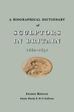 A Biographical Dictionary of Sculptors in Britain, 1660-1851