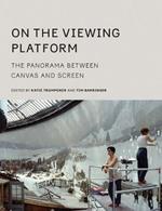 On the Viewing Platform: The Panorama between Canvas and Screen