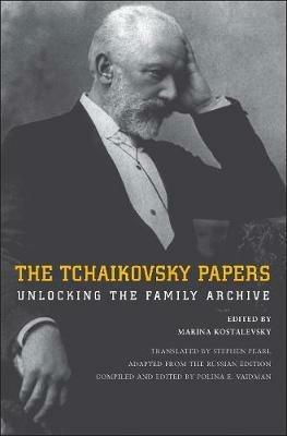 The Tchaikovsky Papers: Unlocking the Family Archive - cover