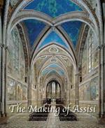The Making of Assisi: The Pope, the Franciscans, and the Painting of the Basilica