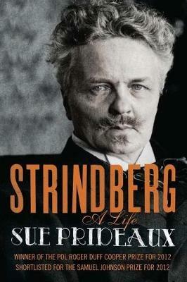 Strindberg: A Life - Sue Prideaux - cover