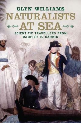 Naturalists at Sea: Scientific Travellers from Dampier to Darwin - Glyn Williams - cover