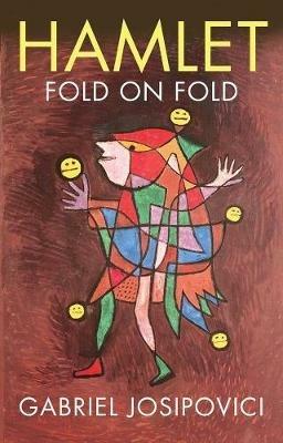 Hamlet: Fold on Fold - Gabriel Josipovici - cover
