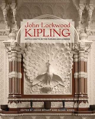 John Lockwood Kipling: Arts and Crafts in the Punjab and London - cover