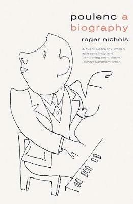 Poulenc: A Biography - Roger Nichols - cover