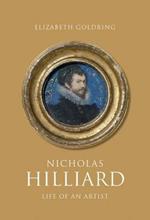 Nicholas Hilliard: Life of an Artist