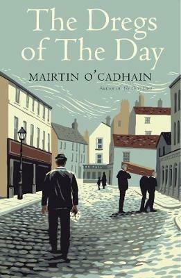 The Dregs of the Day - Mairtin O Cadhain - cover