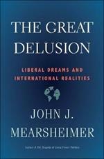 The Great Delusion: Liberal Dreams and International Realities