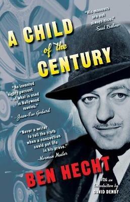 A Child of the Century - Ben Hecht - cover