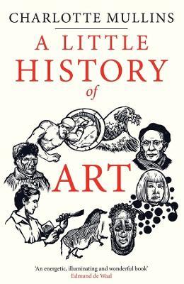 A Little History of Art - Charlotte Mullins - cover