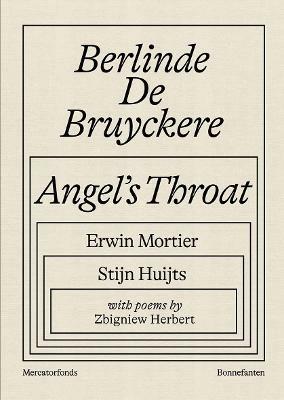Berlinde De Bruyckere: Angel's Throat - Stijn Huijts,Erwin Mortier,Zbigniew Herbert - cover