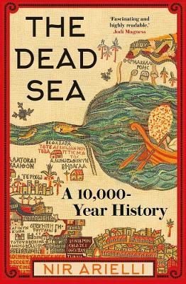 The Dead Sea: A 10,000 Year History - Nir Arielli - cover