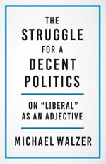 The Struggle for a Decent Politics: On 