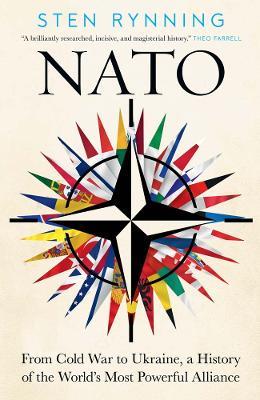 NATO: From Cold War to Ukraine, a History of the World’s Most Powerful Alliance - Sten Rynning - cover