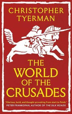 The World of the Crusades - Christopher Tyerman - cover