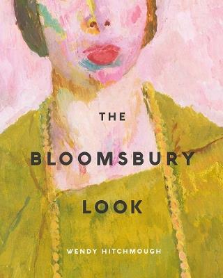 The Bloomsbury Look - Wendy Hitchmough - cover