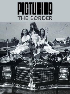 Picturing the Border - Nadiah Rivera Fellah - cover