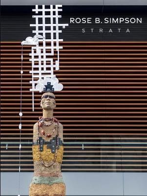 Rose B. Simpson: Strata - Nadiah Rivera Fellah - cover