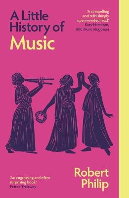 A Little History of Music - Robert Philip - cover
