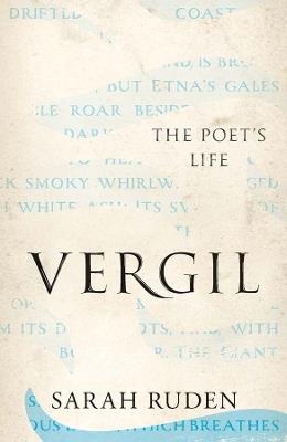 Vergil: The Poet's Life - Sarah Ruden - cover