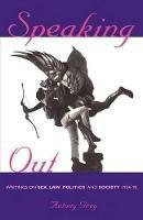Speaking: Sex Law Politics - Anthony Grey - cover