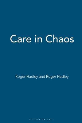 Care in Chaos - Roger Hadley,Roger Clough - cover
