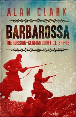 Barbarossa: The Russian German Conflict - Alan Clark - cover