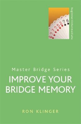 Improve Your Bridge Memory - Ron Klinger - cover