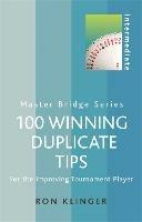 100 Winning Duplicate Tips: For the Improving Tournament Player