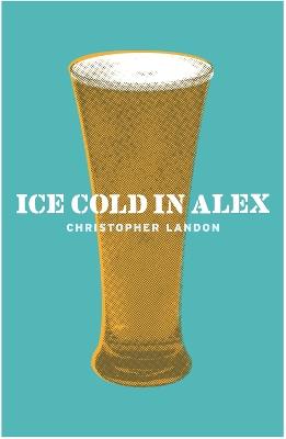 Ice-Cold in Alex - Christopher Landon - cover