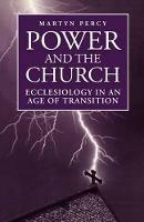 Power and the Church: Ecclesiology in an Age of Transition - Martyn Percy - cover