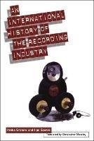 International History of the Recording Industry - Pekka Gronow,Ilpo Saunio - cover
