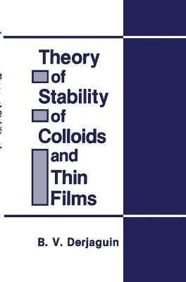 Theory of Stability of Colloids and Thin Films - B.V. Derjaguin - cover
